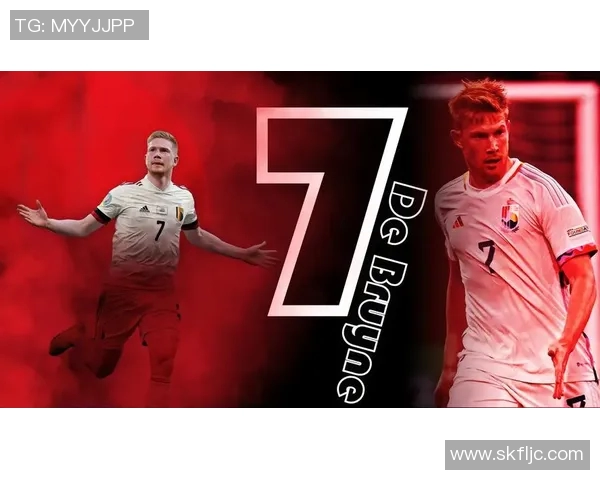 凯文·德布劳内：领袖风范与无可匹敌的中场艺术